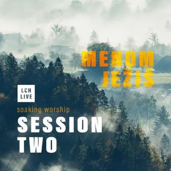 Zahraniční hudba Lamačské Chvály - Menom Ježiš / Session Two (CD, R16200582331)