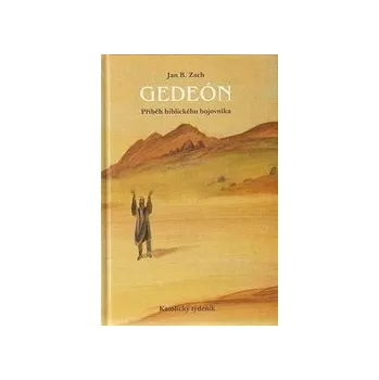 Zach, Jan B. - Gedeón - příběh biblického bojovníka