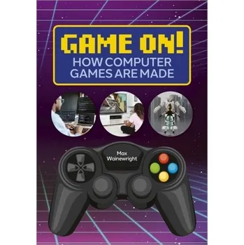 Anglický jazyk Reading Planet: Astro - Game On! How Computer Games are Made - Venus/Gold band - Wainewright Max