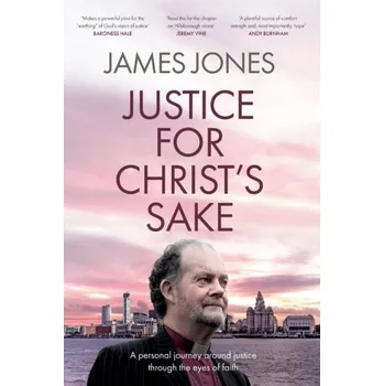 Literární biografie Justice for Christ's Sake - Jones, Bishop James (Author)