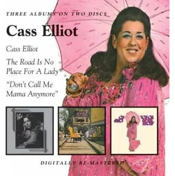 Zahraniční hudba 2CD Cass Elliot: Cass Elliot / The Road Is No Place For A Lady / Don't Call Me Mama Anymore 2019