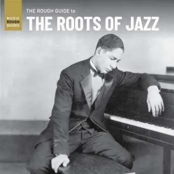Zahraniční hudba LP Various: The Rough Guide To The Roots Of Jazz 2021