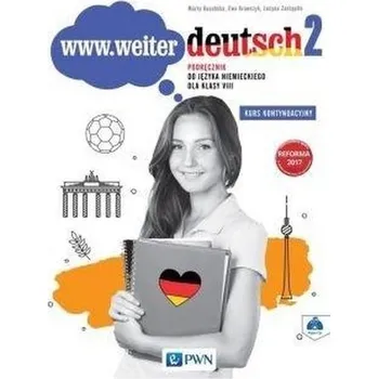 Cizí jazyk www.weiter deutsch-2- KB Kurs kont. + CD w.2018 - Marta Kozubska, Ewa Krawczyk, Lucyna Zastąpiło
