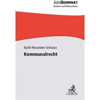 Kommunalrecht - Schwarz, Kyrill-Alexander