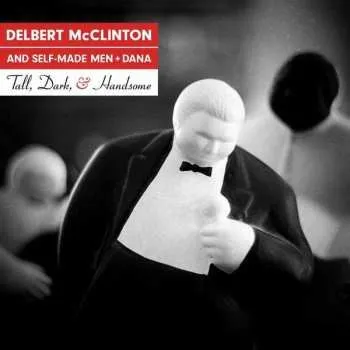Zahraniční hudba CD Delbert McClinton & Self-Made Men: Tall, Dark, & Handsome 2022