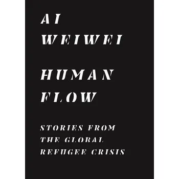Cizojazyčná kniha Human Flow - Weiwei, Ai