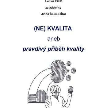 Kniha (NE)KVALITA aneb pravdivý příběh kvalit Ekniha