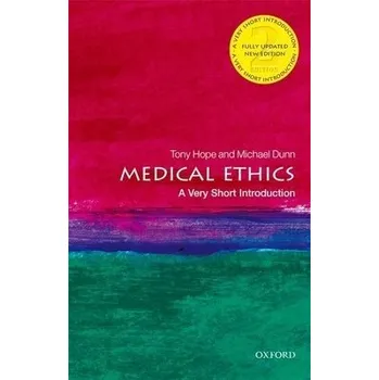 Cizojazyčná kniha Medical Ethics - Dunn, Michael (Lecturer in Health and Social Care Ethics, The Ethox Centre, University of Oxford) a Hope, Tony (Emeritus Professor of Medical Ethics, University of Oxford)
