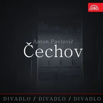 Divadlo, divadlo, divadlo Čechov Audiokniha