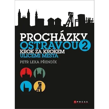 Procházky Ostravou 2: Krok za krokem ulicemi města Kniha