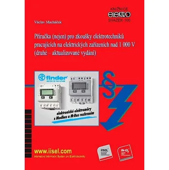 Kniha Příručka (nejen) pro zkoušky elektrotechniků pracujících na elektrických zařízeních nad 1 000 V Ekniha