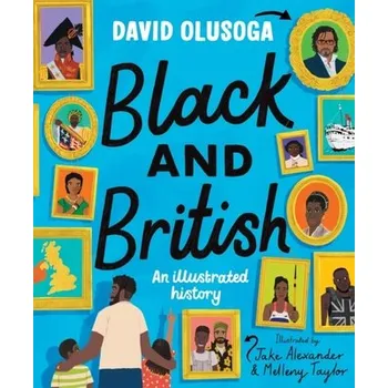 Populárně naučná literatura pro dospělé Black and British: An Illustrated History - Olusoga, David