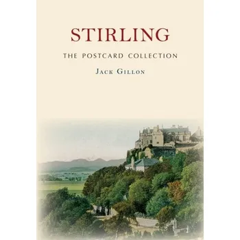Cestování Stirling The Postcard Collection - Gillon, Jack