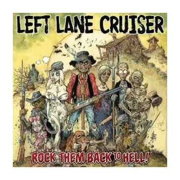 Zahraniční hudba LP Left Lane Cruiser: Rock Them Back To Hell 2013