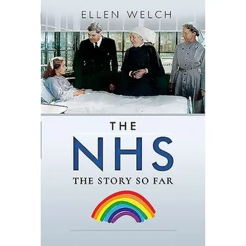 Cizojazyčná kniha NHS - The Story so Far - Welch, Ellen