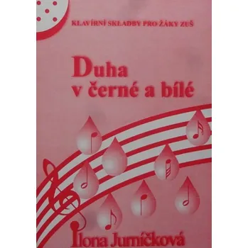 Duha v černé a bílé 5 - Ilona Jurníčková