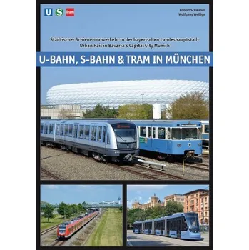 U-Bahn, S-Bahn & Tram in München - Schwandl, Robert
