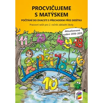 Matematika Procvičujeme s Matýskem: Počítání do dvaceti s přechodem přes desítku: Pracovní sešit pro 2. ročník základní školy - Nakladatelství Nová Škola (2021, brožovaná)