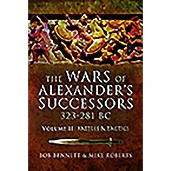 Cizojazyčná kniha Wars of Alexander's Successors 323'-281 BC - Bennett, Bob a Roberts, Mike