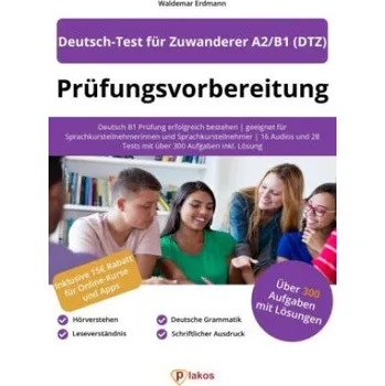 Německý jazyk Prüfungsvorbereitung Deutsch-Test für Zuwanderer A2/B1 (DTZ): Deutsch B1 Prüfung erfolgreich bestehen | geeignet für Sprachkursteilnehmerinnen und Sprachkursteilnehmer | 16 Audios und 28 Tests mit über 300 Aufgaben inkl. Lösung – Waldemar Erdmann (DE)