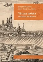 Věnná města českých královen - Eva Semotanová, Josef Žemlička (2022, pevná)