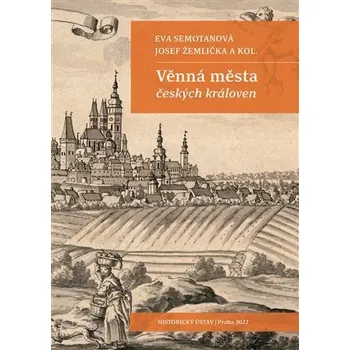 Věnná města českých královen - Eva Semotanová, Josef Žemlička (2022, pevná)