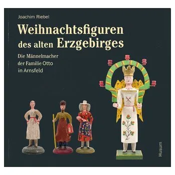 Umění Weihnachtsfiguren des alten Erzgebirges - Riebel, Joachim