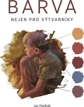 kniha Barva nejen pro výtvarníky - Jan Matěják (2022, pevná)
