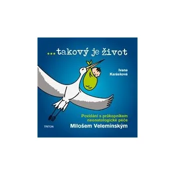 Beletrie pro dospělé Triton ... takový je život Povídání s průkopníkem neonatologické péče Milošem Velemínským