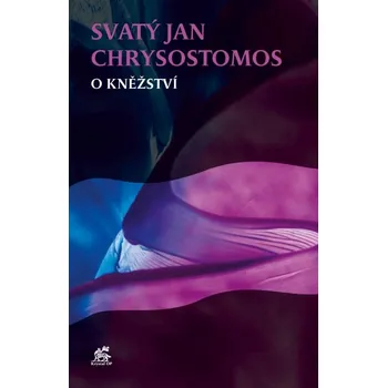 Krystal Svatý Jan Chrysostomos: O kněžství