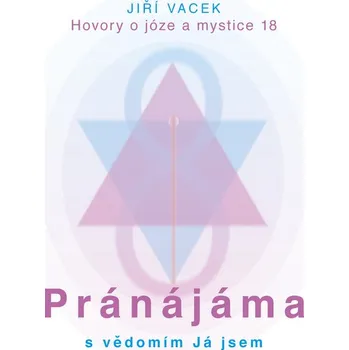 Hovory o józe a mystice č. 18 - Jiří Vacek - audiokniha