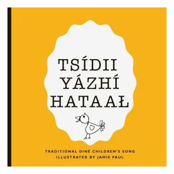 Kniha Tsidii Yazhi Hataal: A Traditional Diné Children's Song – Jamie Paul (NV)