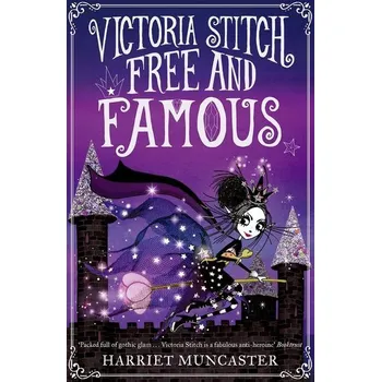 Victoria Stitch: Free and Famous - Muncaster, Harriet