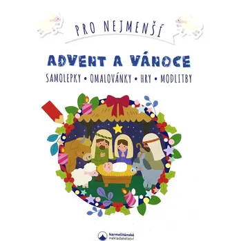 Duchovní literatura Advent a Vánoce pro nejmenší (Samolepky, omalovánky, hry, modlitby)
