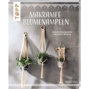 Makramee Blumenampeln (kreativ.kompakt) - Kirsch, Josephine