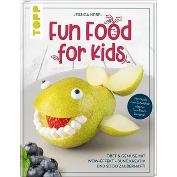 Fun Food for Kids - Nebel, Jessica