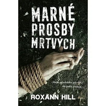 Kniha Marné prosby mrtvých - Roxann Hill (E-Kniha)