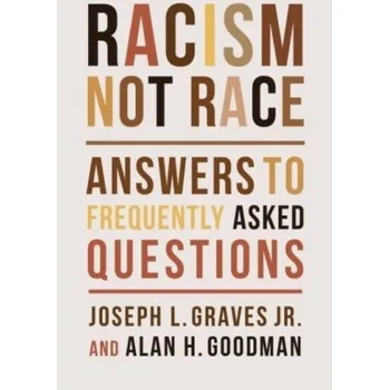 Učebnice Racism, Not Race - Graves, Joseph L., Jr.