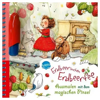 První čtění Ausmalen mit dem magischen Pinsel. Erdbeerinchen Erdbeerfee - Estner, Alin