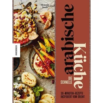 Die schnelle arabische Küche - Toub, Mounir