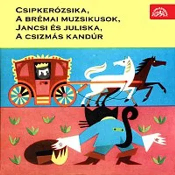 Csipkerózsika, A brémai muzsikusok, Jancsi és juliska, A csizmás kandúr