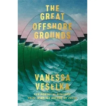 Cizojazyčná kniha The Great Offshore Grounds - Vanessa Veselka