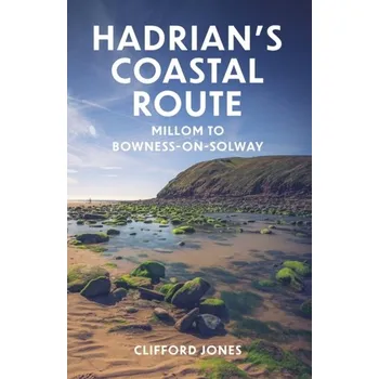 Cestování Hadrian's Coastal Route - Jones, Clifford