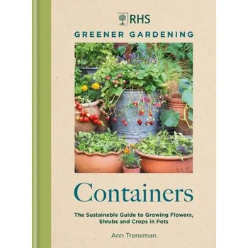RHS Greener Gardening: Containers - Treneman, Ann