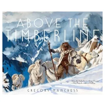 Above the Timberline - Manchess, Gregory