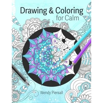 Drawing and Coloring for Calm - Piersall, Wendy