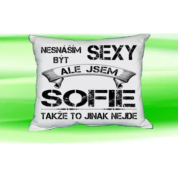 Dekorativní polštářek Polštář se jménem SOFIE Bilý (polštářek nesnáším být sexy ale jsem ???)