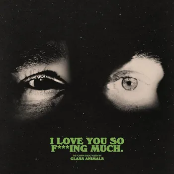 Zahraniční hudba Glass Animals : I Love You So F***ing Much CD