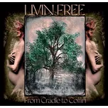 From Cradle To Coffin - Livin Free