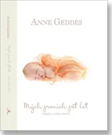 Mých prvních pět let - Anne Geddes